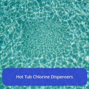 Hot Tub Chlorine Dispensers