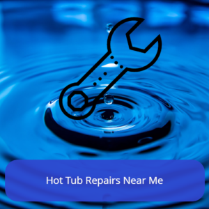 Hot Tub Repairs Near Me