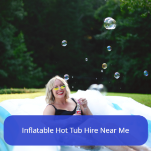 Inflatable Hot Tub Hire Near Me